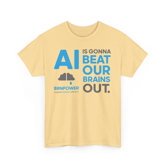 Brnpower™ AI Is Gonna Beat Our Brains Out - Unisex Heavy Cotton Tee