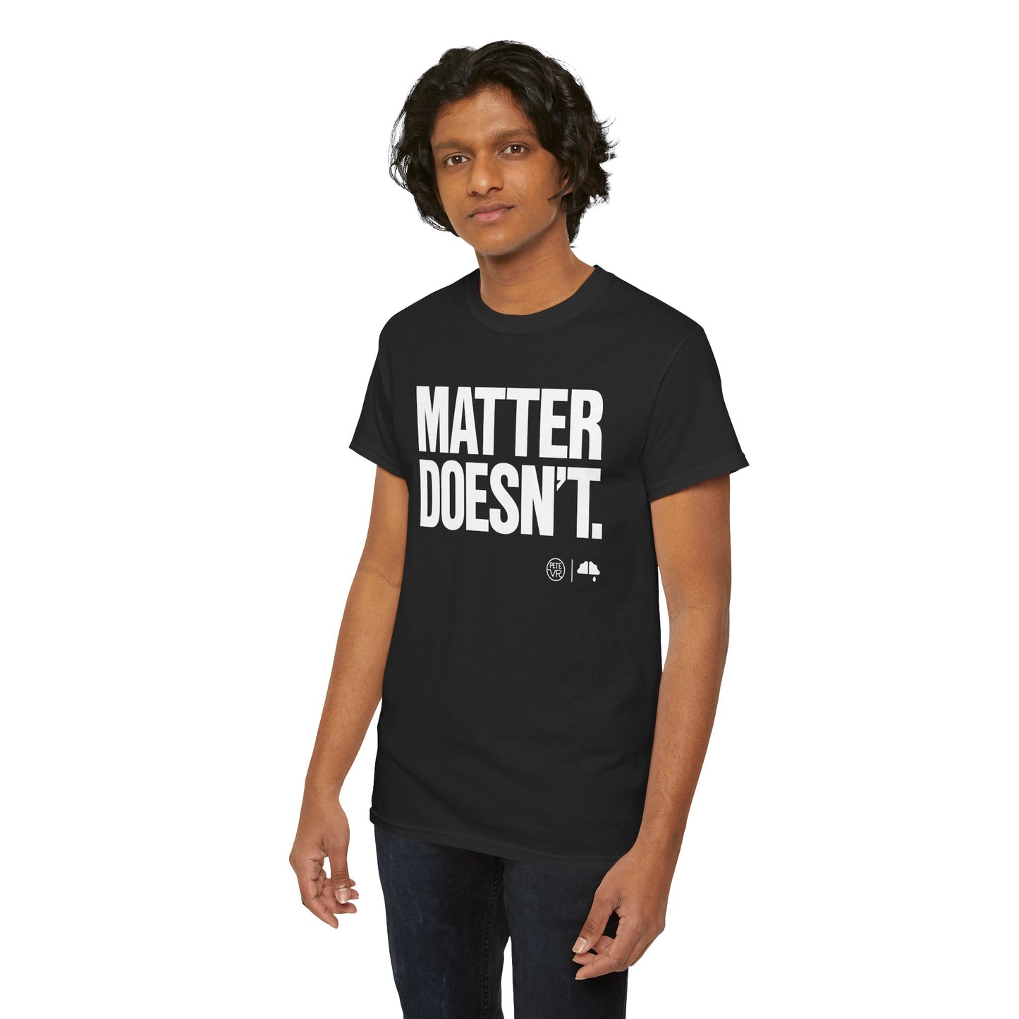 Matter Doesn't™ - Bold Version- Unisex Heavy Cotton Tee