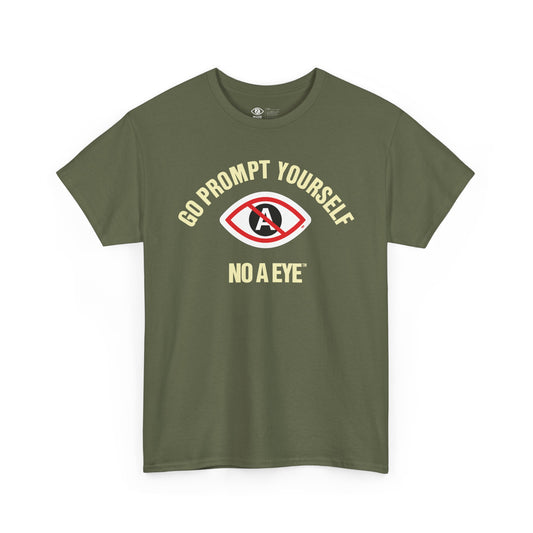 No A Eye™ - Go Prompt Yourself - Unisex Heavy Cotton Tee